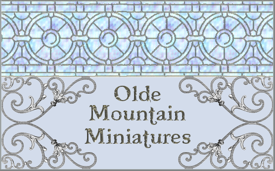 Olde Mountain Miniatures for Dollhouses Olde Mountain Miniatures for Dollhouses